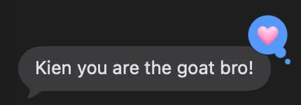 Client message: Kien you are the goat bro